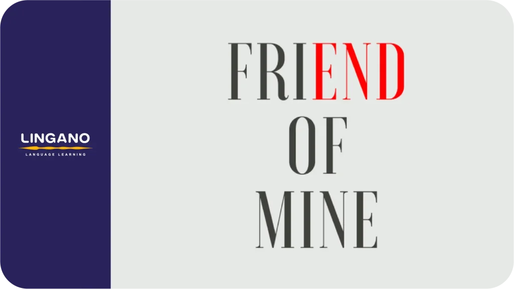 ساختار "A friend of mine"